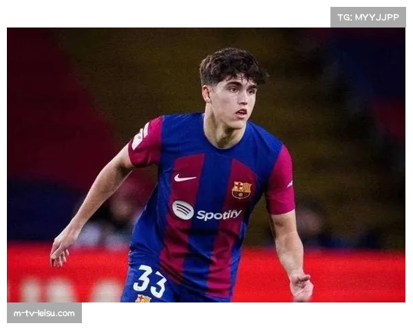 西班牙年轻防线大赛经验 库巴西等新生代球员心理承受力评估